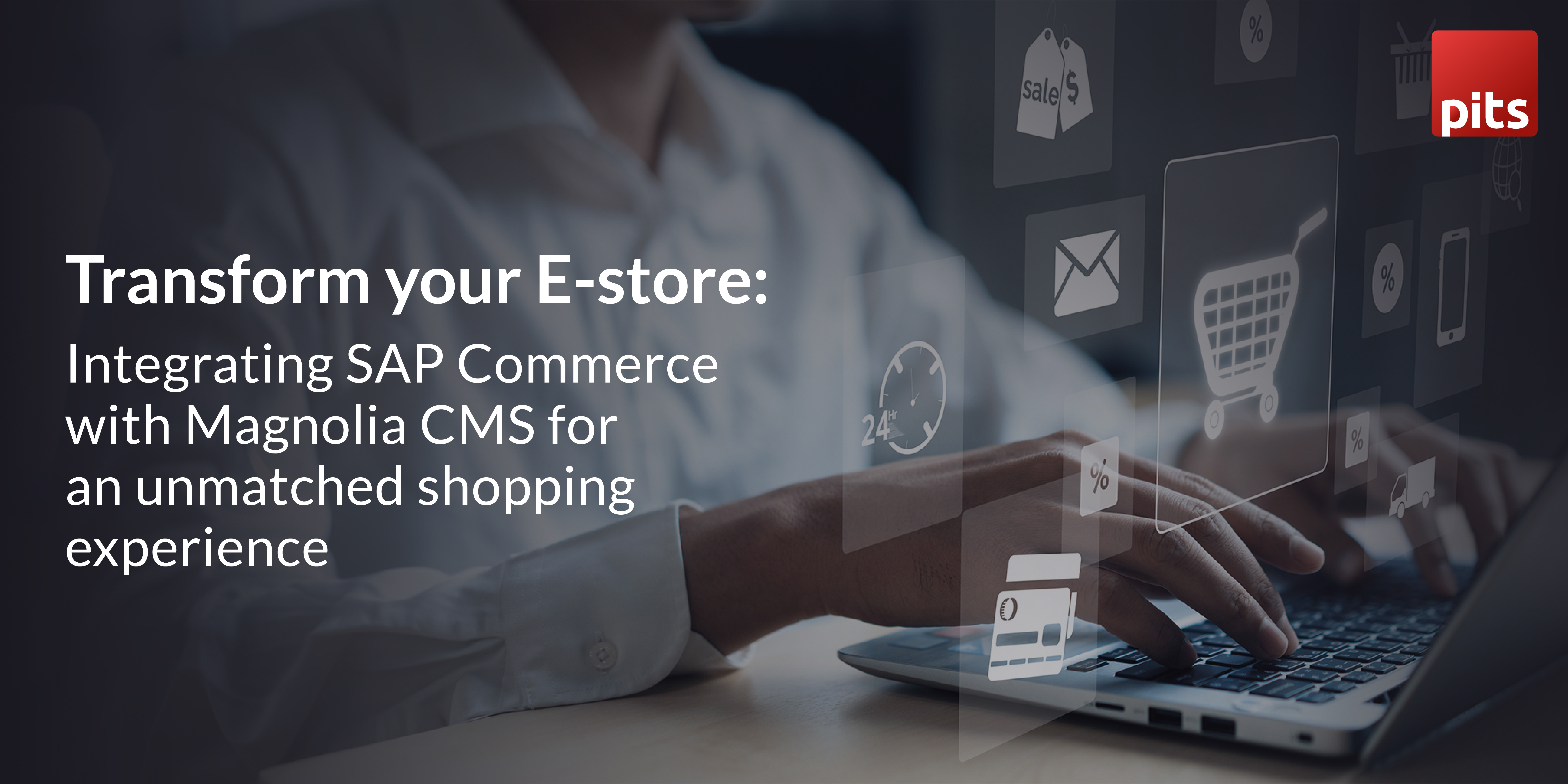 Integration of SAP Commerce and Magnolia CMS for Electronic Storefront